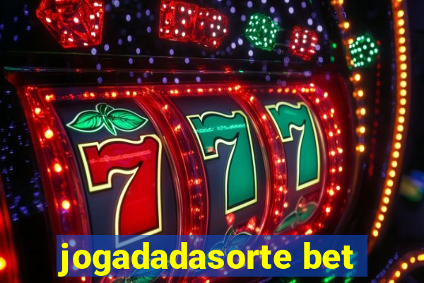 jogadadasorte bet