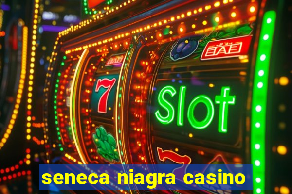 seneca niagra casino