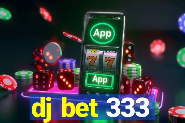 dj bet 333