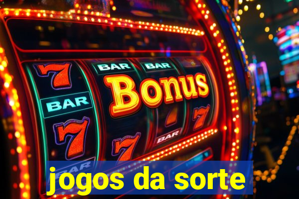 jogos da sorte