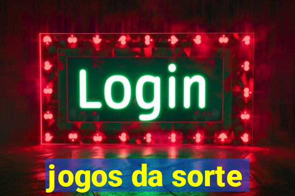 jogos da sorte