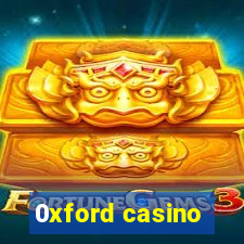 0xford casino