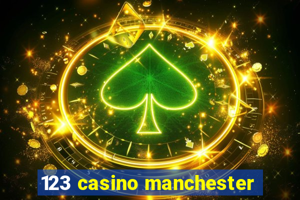 123 casino manchester