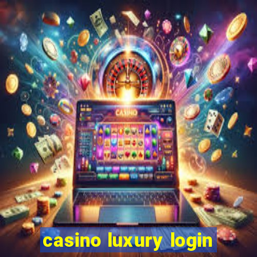 casino luxury login