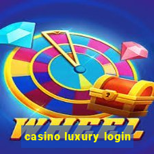 casino luxury login