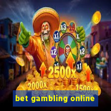 bet gambling online