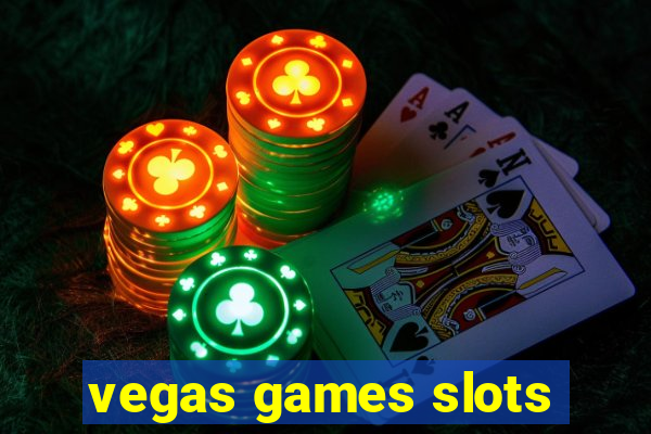 vegas games slots