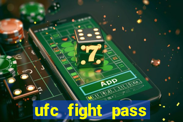 ufc fight pass onde assistir