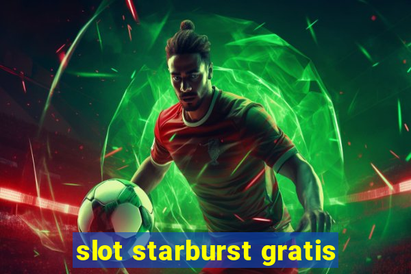 slot starburst gratis