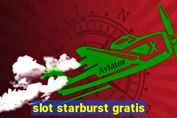 slot starburst gratis