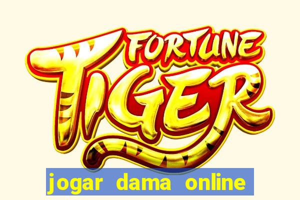 jogar dama online valendo dinheiro