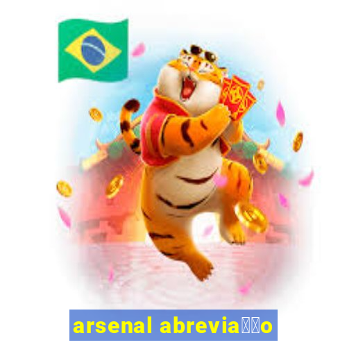 arsenal abrevia莽茫o