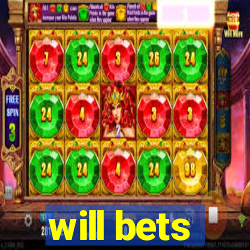 will bets