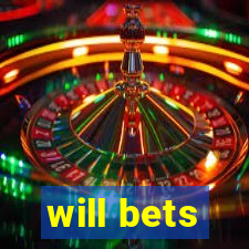 will bets