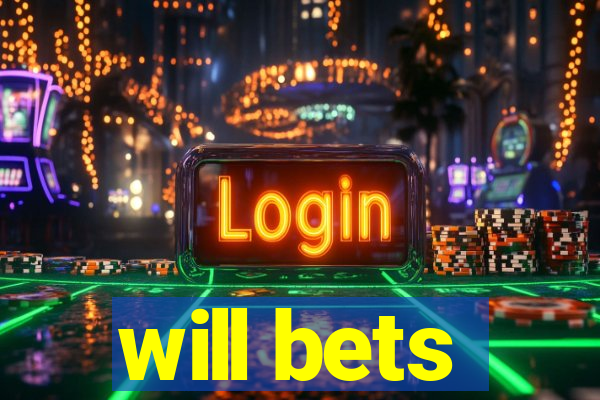 will bets