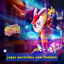 jogos parecidos com fishdom