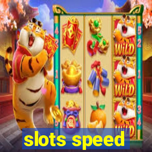 slots speed