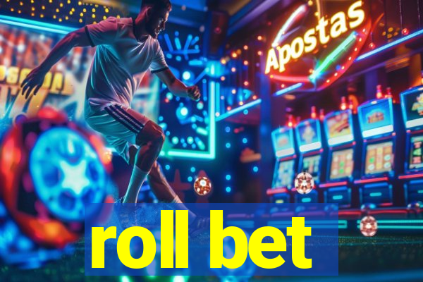 roll bet