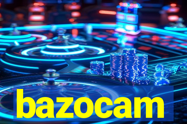 bazocam