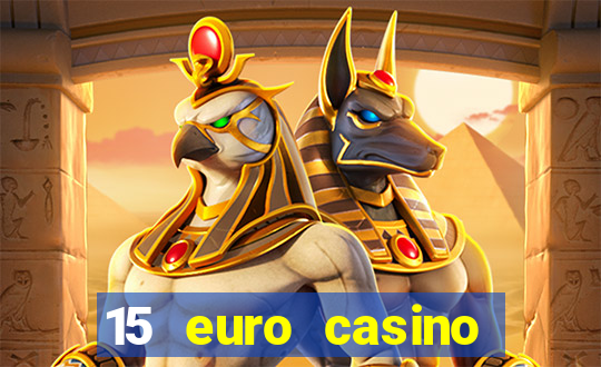 15 euro casino bonus ohne einzahlung