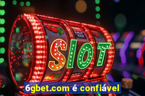 6gbet.com é confiável