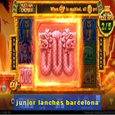 junior lanches barcelona