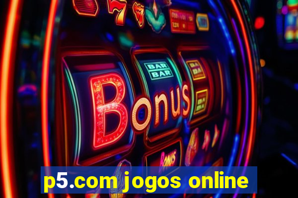 p5.com jogos online