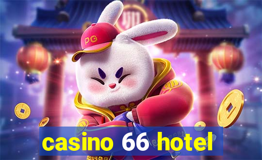 casino 66 hotel