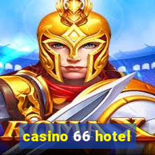 casino 66 hotel