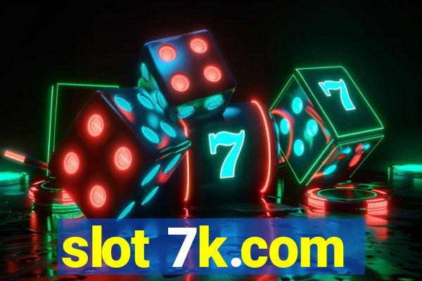 slot 7k.com