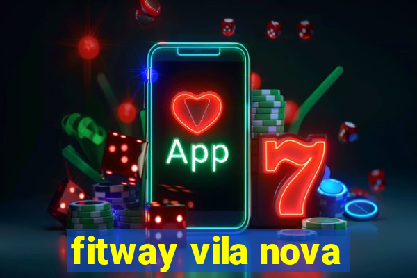 fitway vila nova