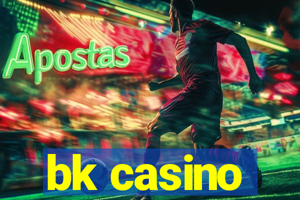 bk casino