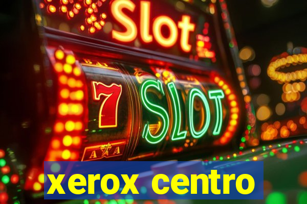 xerox centro