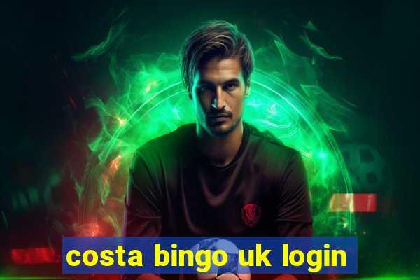 costa bingo uk login