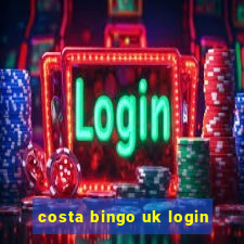 costa bingo uk login