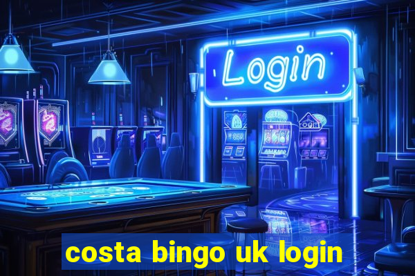 costa bingo uk login