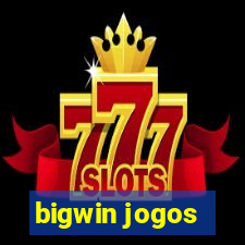 bigwin jogos