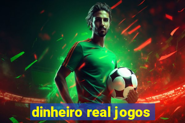 dinheiro real jogos