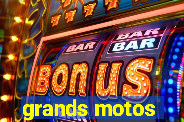 grands motos