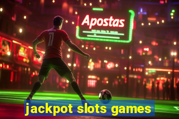 jackpot slots games