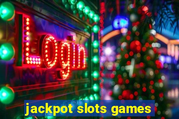 jackpot slots games