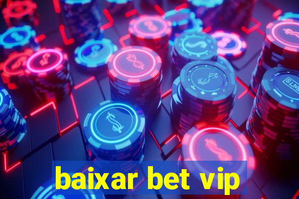 baixar bet vip