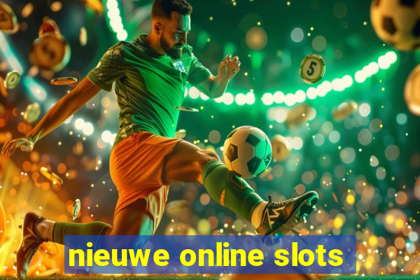 nieuwe online slots