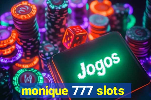 monique 777 slots