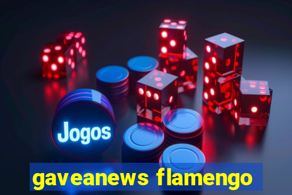 gaveanews flamengo