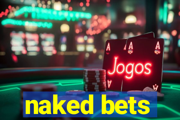 naked bets