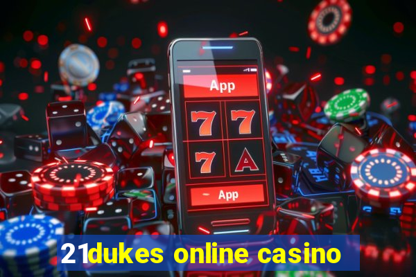 21dukes online casino