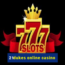 21dukes online casino