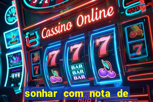 sonhar com nota de 5 reais jogo do bicho