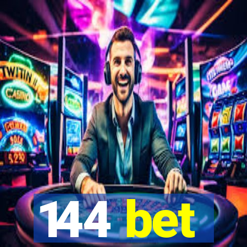 144 bet